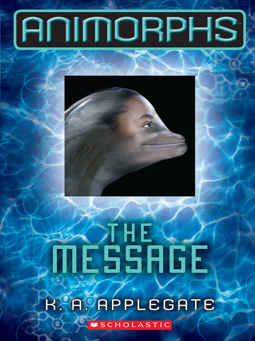 Title details for The Message by K. A. Applegate - Available